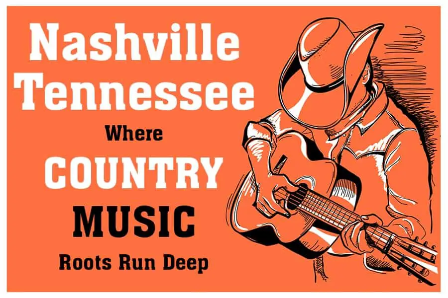 Nashville Tennessee where Country Music roots run deep